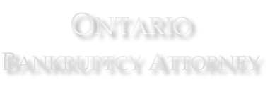 Ontario Bankruptcy Attorney